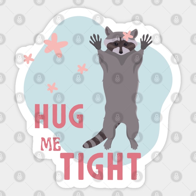 Hug me tight and never let go. Sticker by Heartfeltarts